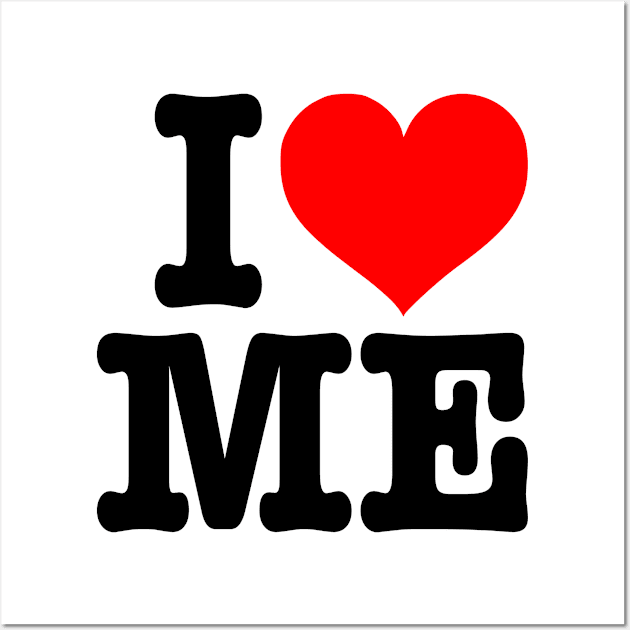 I LOVE ME - Narcissist I heart Me Logo Wall Art by DankFutura